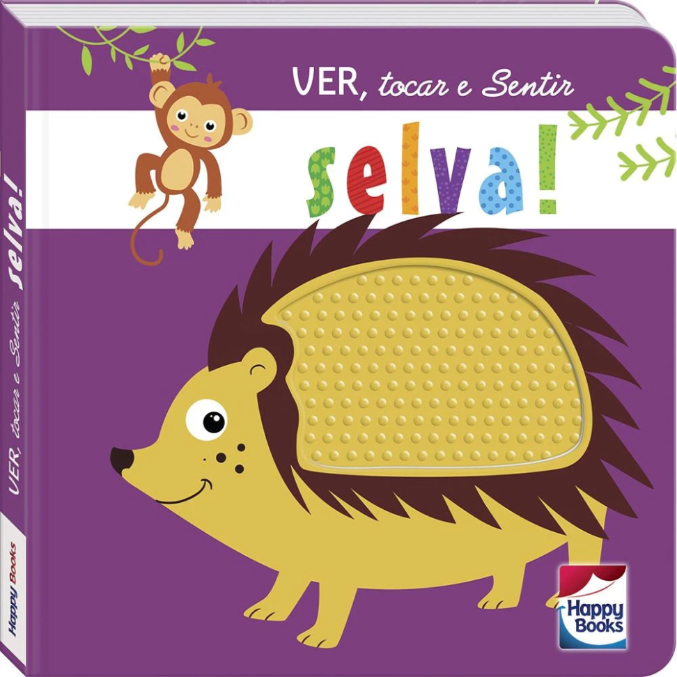 LIVRO INFANTIL VER, TOCAR E SENTIR: SELVA! | HAPPY BOOKS