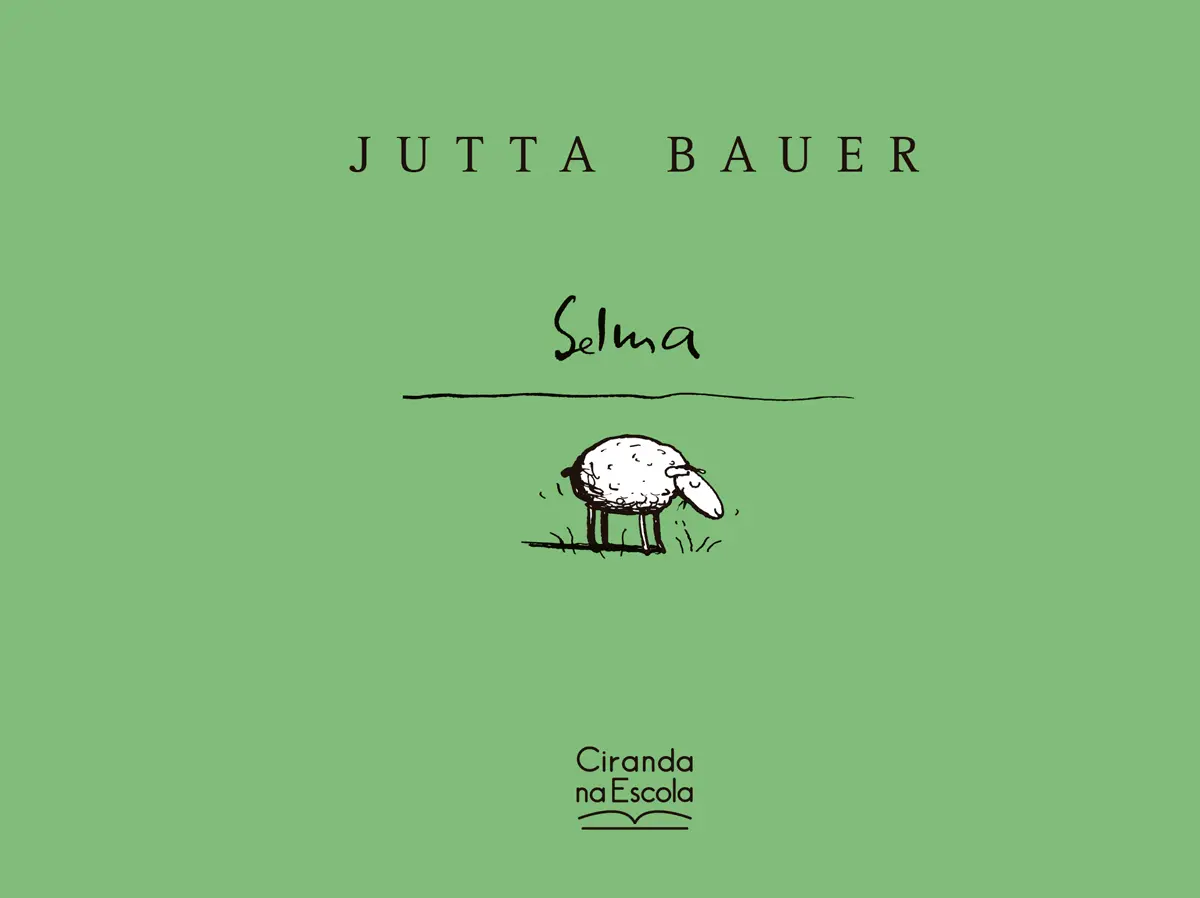 Selma. Autor Jutta Bauer. Gênero Infantil. Editora Ciranda Na Escola