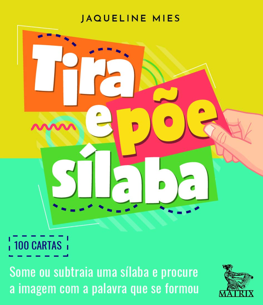 Tira e põe sílaba: Some ou subtraia um sílaba e procure a imagem com a palavra que se formou Folha solta – 5 março 2020