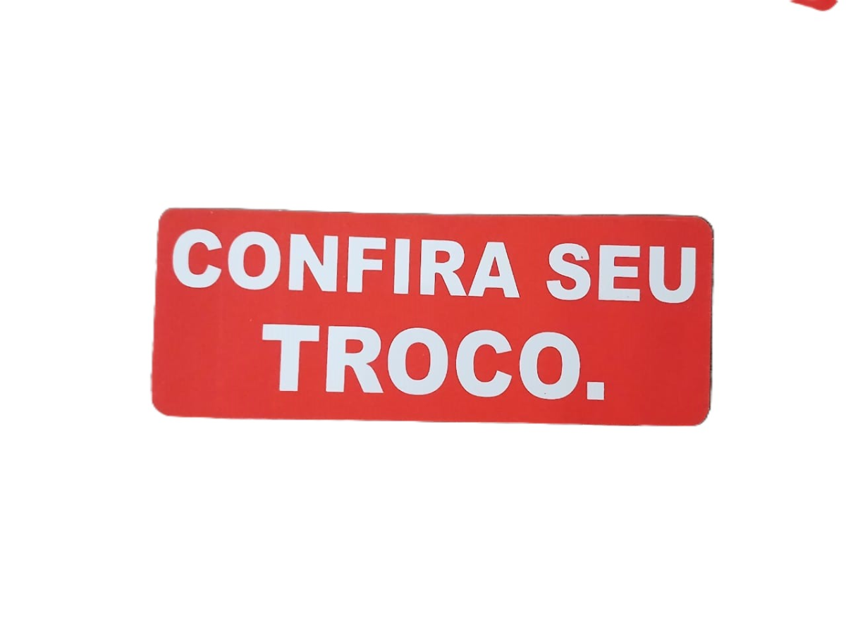Plaquinha 19x7cm Confira Seu Troco