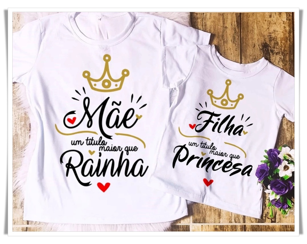Kit Camisetas Personalizadas Mãe e Filha – “Rainha & Princesa” 💖