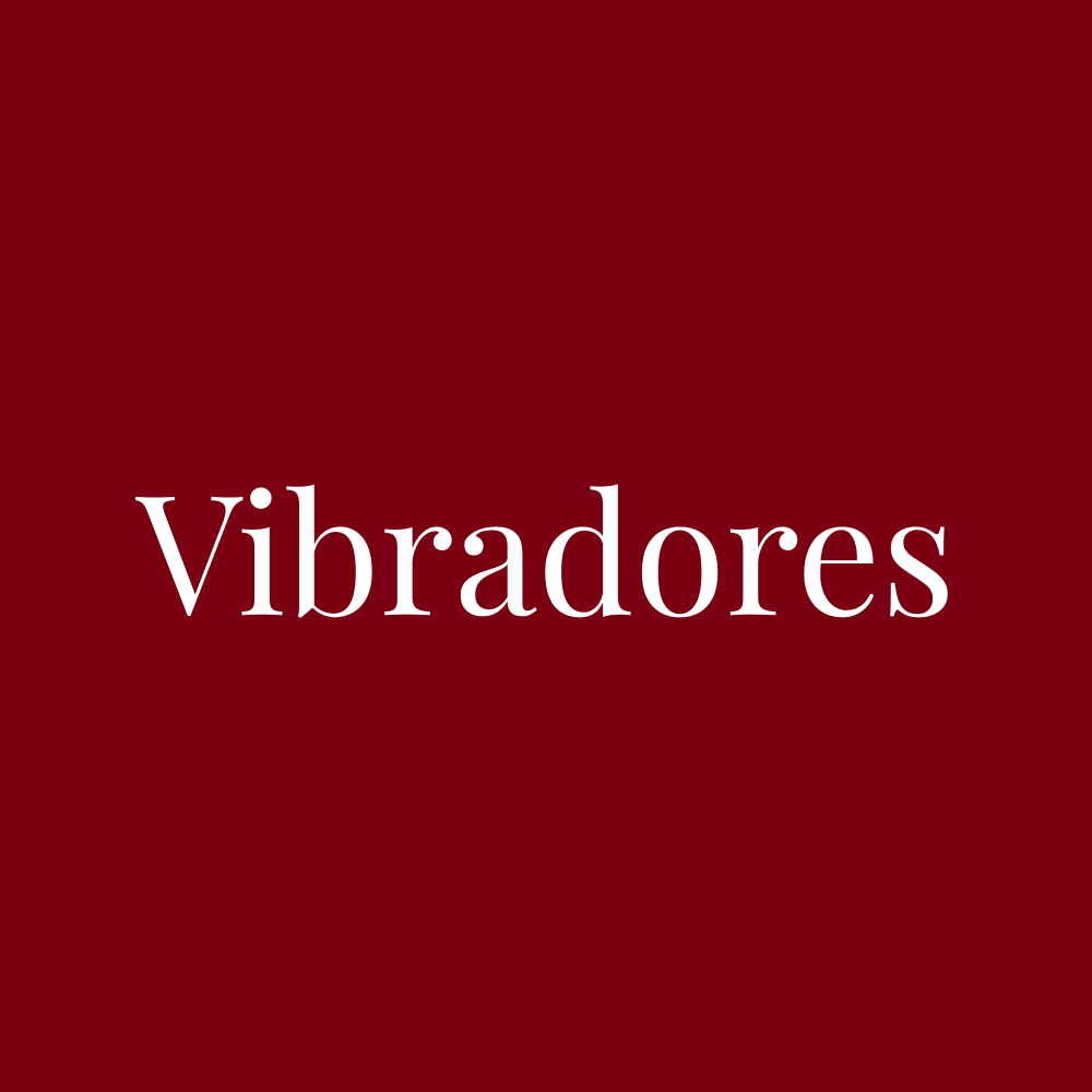 Vibradores