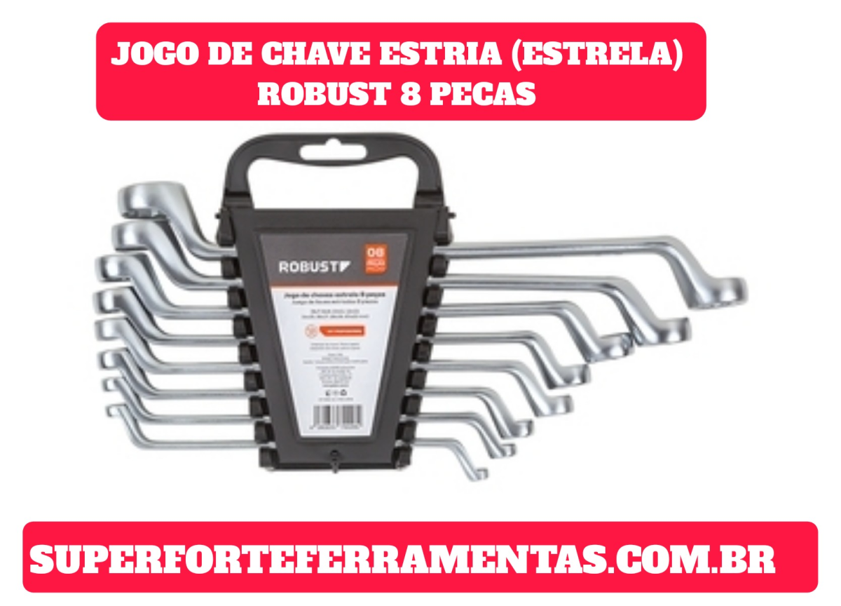 JOGO DE CHAVES ESTRIA (ESTRELA) ROBUST 8 PEÇAS DE 6X7 A 20X22 MM.