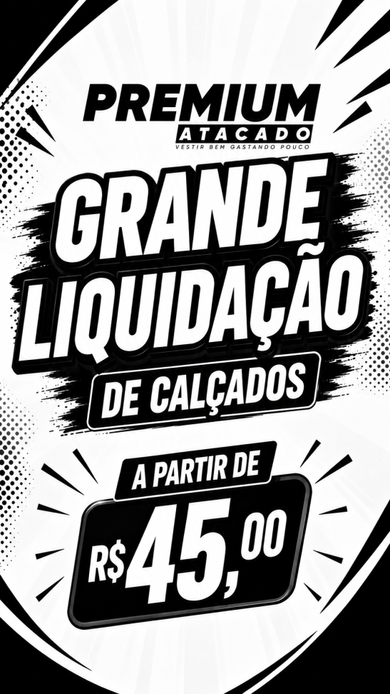LIQUIDAÇÃO DE CALÇADOS A PARTIR R$45,00