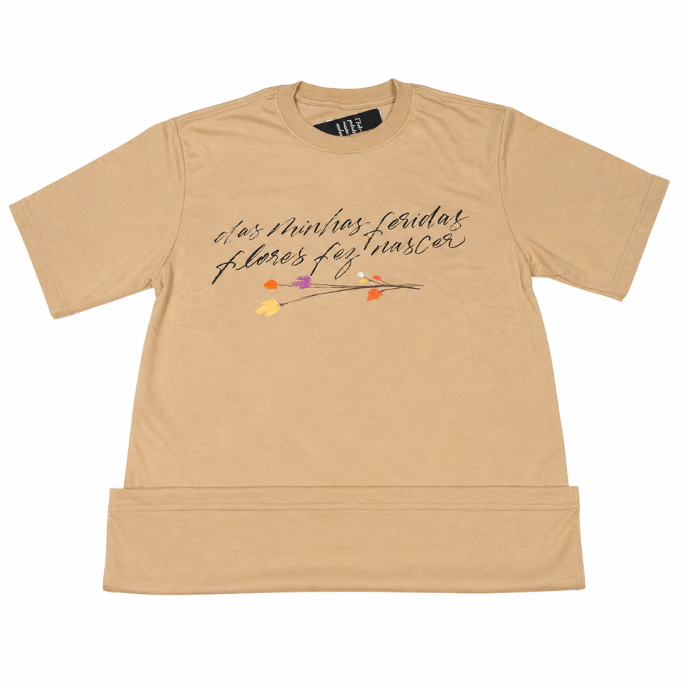 Blusa Oversized Premium - Das minhas feridas flores fez nascer
