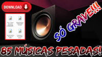85 MÚSICAS PARA DOWNLOAD SÓ DE GRAVE PESADO / LOWBASS / HAIRTRICK | PLAYLIST DIHZINHOW (FAVORITAS 2)