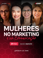Evento GRATUITO - Mulheres no Marketing e na Comunicação - 31 Março
